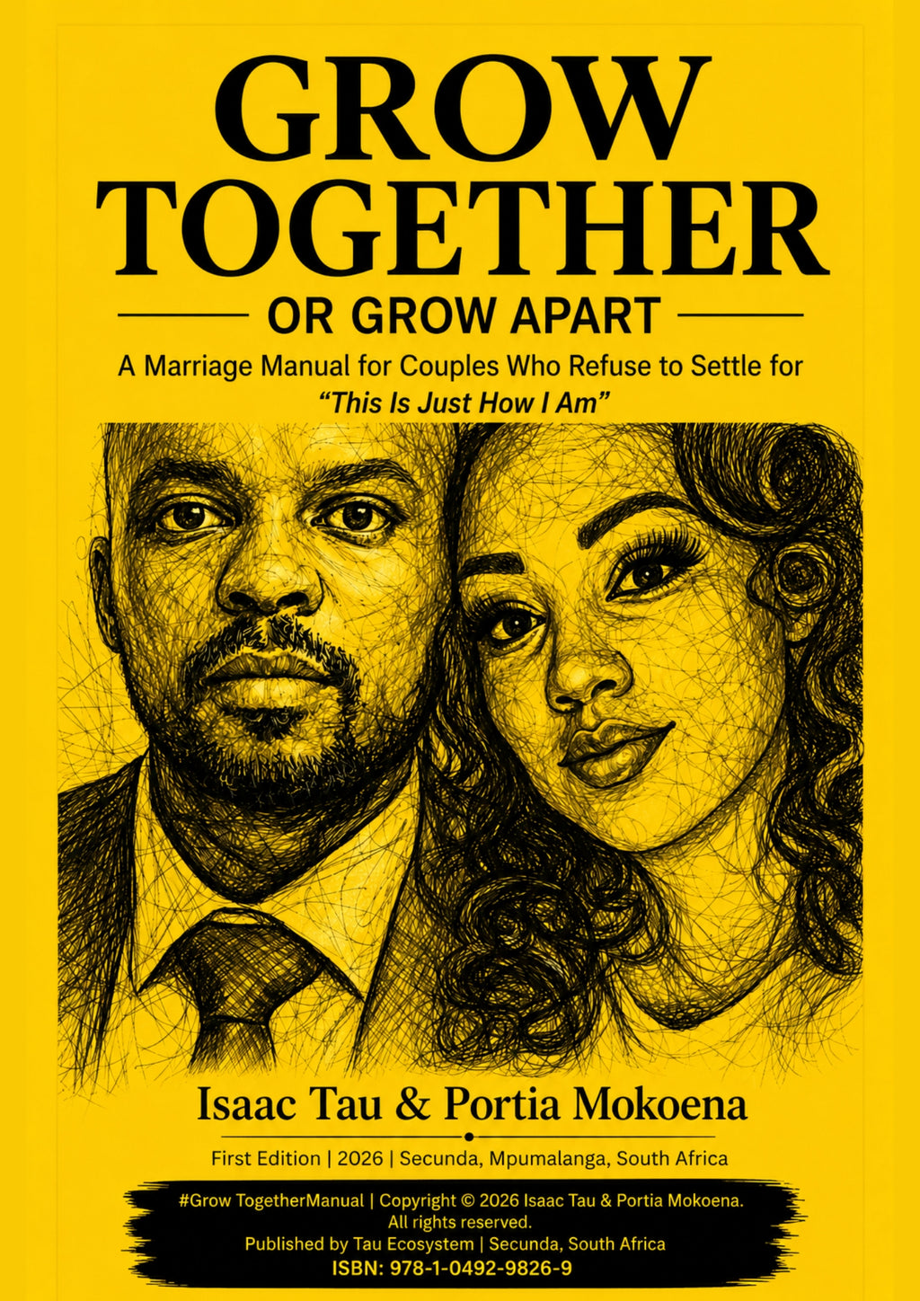 Grow Together or Grow Apart — A Marriage Manual for Couples Who Refuse to Settle for "This Is Just How I Am"