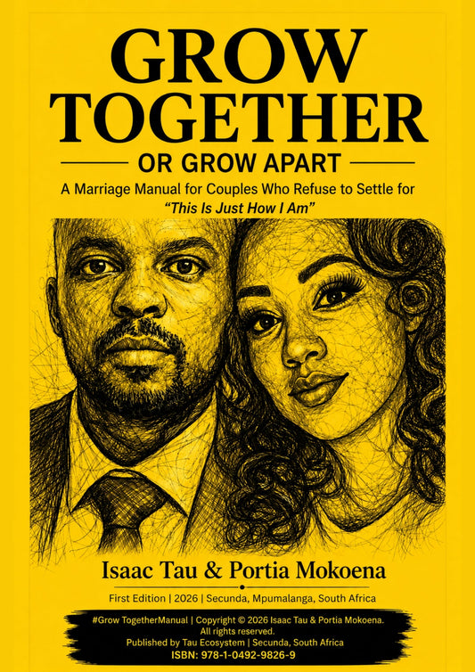 Grow Together or Grow Apart — A Marriage Manual for Couples Who Refuse to Settle for "This Is Just How I Am"